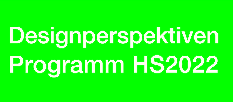Designperspektiven Programm HS2022