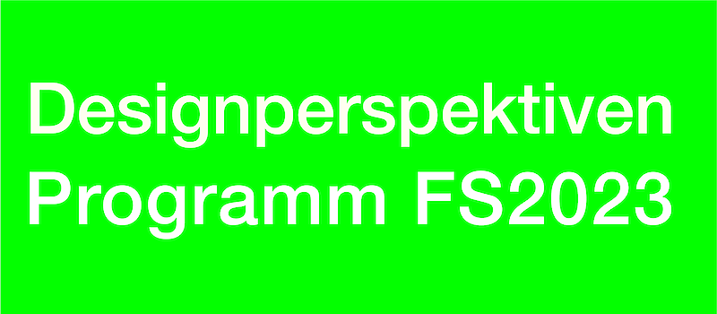 Designperspektiven Programm FS2023